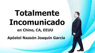 Esta incomunicado tienen al Apóstol Naasón Joaquín García Iglesia La Luz del Mundo en Chino CA EEUU [upl. by Adieren]