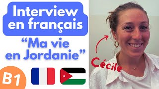 B1 🗣 Conversation en français quotMa vie en Jordaniequot 🇯🇴  Niveau intermédiaire [upl. by Ziladnerb]