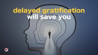 The Power of Delayed Gratification [upl. by Nas]