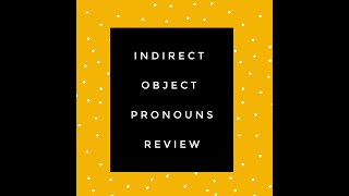 Indirect Object Pronouns Review [upl. by Kannry]