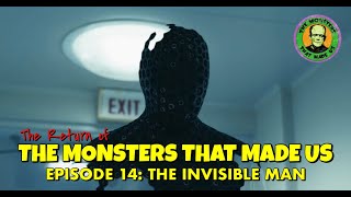 The Return of the Monsters That Made Us 14 The Invisible Man 2020 [upl. by Pedaias]