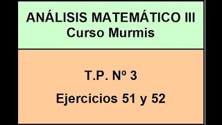 AM3 Murmis  TP 3  Ej 51 y 52 [upl. by Gnot661]