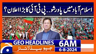 PTIs Big Announcement  Geo News 6 AM Headlines  6th August 2024 [upl. by Aiceled]