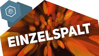 Der Einzelspalt  Einzelspaltexperiment [upl. by Notnef]