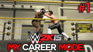 WWE 2K15 My Career Mode  Ep 1  quotMOM I MADE ITquot WWE MyCareer XBOX ONE  PS4  NEXT GEN Part 1 [upl. by Mikeb786]