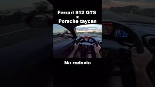 Ferrari 812 GTS x Porsche Taycan🔥ferrari porsche corridaderua motor turbos v12 rodovia [upl. by Harcourt]