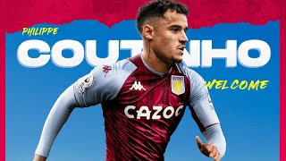 Philippe Coutinho ► Welcome To Aston Villa FC ● 2022 [upl. by Adey169]