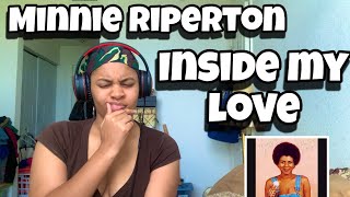 MINNIE RIPERTON “ INSIDE MY LOVE “ REACTION [upl. by Nilrev]