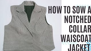 how to sow a Notched collar waiscoat jacket v [upl. by Ahsikyt]