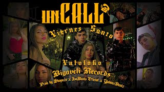 Un Call  Vatoloko  Viernes Santo EP Video Oficial 4K [upl. by Eahsal]