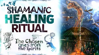 Shamanic Healing Ritual The chosen ones from the spirits Spiritual Channel [upl. by Myca]