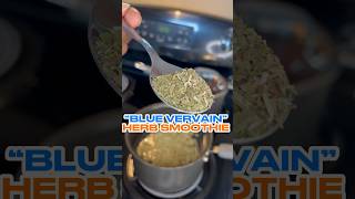 Making Blue Vervain Herb Smoothie [upl. by Airdnaxela]