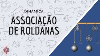 Associação de Roldanas  DINÂMICA [upl. by Aneris154]