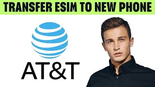 How To Transfer Att Esim To New Phone [upl. by Araldo]