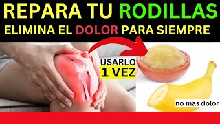 ELIMINAR El DOLOR de RODILLA Facil y RAPIDO Remedio Natural [upl. by Alpert]