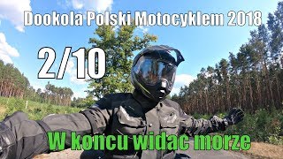 Dookoła Polski Motocyklem 2018 cz 210  W końcu widać morze [upl. by Ruthven]