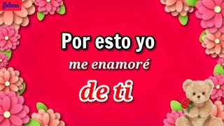 Te diré porque yo me ENAMORÉ de ti ❤️ 😘abre este amor que es tuyo [upl. by Lawan]