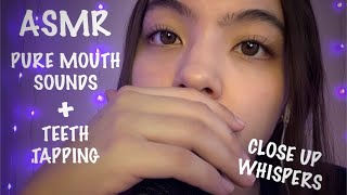 ASMR  CLOSE UP Pure Mouth Sounds  Teeth Tapping  Hand Movements [upl. by Anytsirhc]