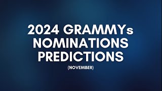 2024 GRAMMYs Nominations Predictions November [upl. by Ynomrah]