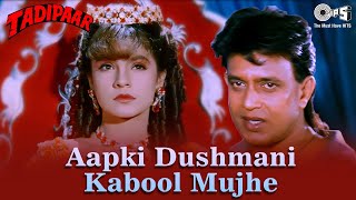 Aapki Dushmani Kabool Mujhe  Tadipaar  Mithun Chakraborty  Pooja Bhatt  Kumar Sanu  90s Hits [upl. by Heti]