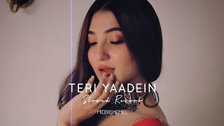 Teri Yaadein  Shrey Singhal  Slowed Reverb  Midnight Chill [upl. by Anilave]