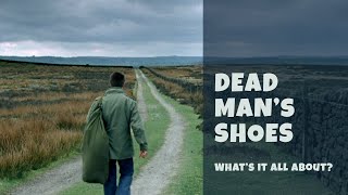 Dead Mans Shoes  what is this movie all about [upl. by Llig]