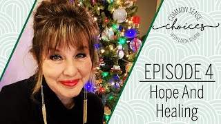 Hope and Healing after the chaos of 2020 Episode 4 Linda Toupin Common Sense Choices [upl. by Danyette]