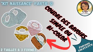 KIT NAISSANCE PARTIE 10  COUDRE DES BAVOIRS  2 TAILLES 0 à 18 mois amp 3 FORMES  PATRONS GRATUITS [upl. by Ahsirtap]