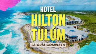 🟢 Hotel Hilton Tulum Riviera Maya  La Guía Completa [upl. by Eberto]