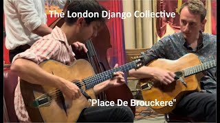 quotPLACE DE BROUCKEREquot LONDON DJANGO COLLECTIVE [upl. by Latia]