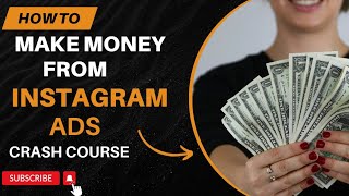 quotMAKE MONEY with Instagram Ads  Complete Tutorial for Beginnersquot crash course  digital marketing [upl. by Barrada]