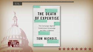 222 Tom Nichols details new book quotThe Death of Expertisequot on State of Mind [upl. by Bud]