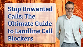 Stop Unwanted Calls The Ultimate Guide to Landline Call Blockers [upl. by Adym]