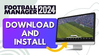 How to Download And Install Football Manager 2024 On PC Full Guide [upl. by Neimad]