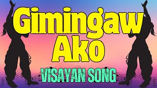 Gimingaw Ako  VISAYAN SONG Karaoke [upl. by Dukey]