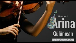 Gülümcan  Violin Cover by Arina [upl. by Attirb]