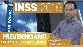 INSS 2016  ORIGEM E EVOLUÇÃO HISTÓRICA  DIREITO PREVIDENCIÁRIO [upl. by Lotte596]