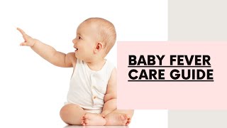 Baby Fever Care Guide baby fever fever care infant health baby care tips [upl. by Seroka707]