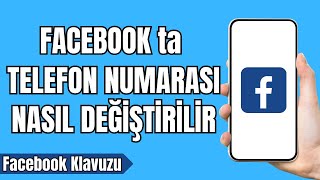 Facebook ta Telefon Numarası Nasıl Değiştirilir 2024  Facebook daki Telefon Numarasını Değiştirmek [upl. by Frederich]