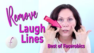 How to GET RID of LAUGH LINES and NASOLABIAL FOLDS Best of Facerobics Collection [upl. by Libbey]