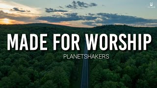 Made for Worship  Planetshakers Lyrics Video [upl. by Kallista271]