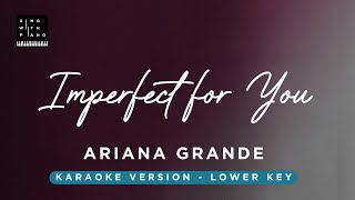 Imperfect for you  Ariana Grande LOWER Key Karaoke  Piano Instrumental Cover with Lyrics [upl. by Ardme]