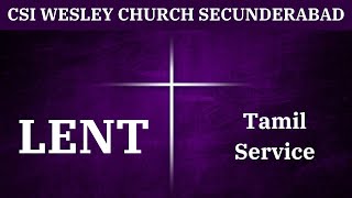 CSI WESLEY CHURCH SECBAD  Tamil  Lent Worship Service  28022024 [upl. by Ledah]