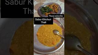 Sabur Khichuri Thali  shorts ytshorts ytstudieo ytshortsfeed khichuri viral [upl. by Machutte]