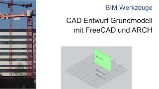 Grundmodell für ein Bauwerk erstellen  FreeCAD  BIM  ARCH  Baubetrieb [upl. by Clippard19]