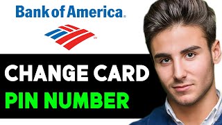 HOW TO CHANGE PIN NUMBER ON BANK OF AMERICA DEBIT CARD 2024 FULL GUIDE [upl. by Annadiana]