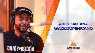 Ariel Santana  Waze Dominicano [upl. by Tayib801]