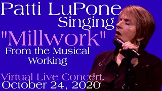 Patti LuPone Singing quotMillworkquot  Working  Virtual Live Concert 2020 [upl. by Mayberry]