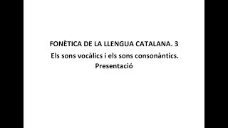 Fonètica de la llengua catalana 3 Els sons vocàlics i els sons conconàntics Presentació [upl. by Anned]