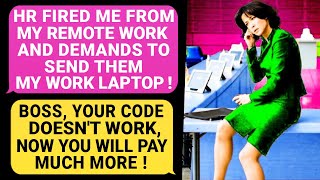 HR Manager FIRED Me And Demands To Send Them My Work Laptop Asap Boss Your Code Doesnt Work rMC [upl. by Eilyak]